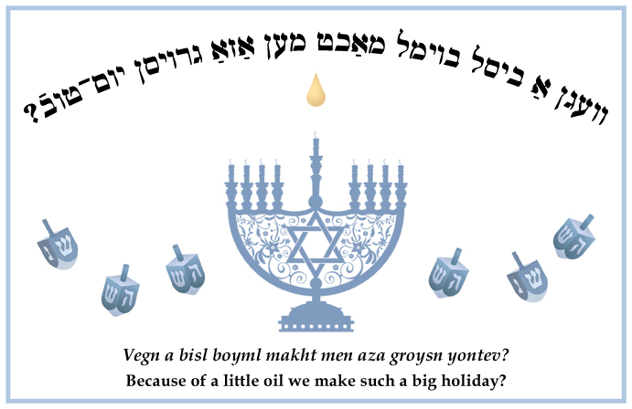 Yiddish: Because of a little oil we make such a big holiday?